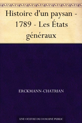 Télécharger Histoire d'un paysan - 1789 - Les États généraux Livre eBook France