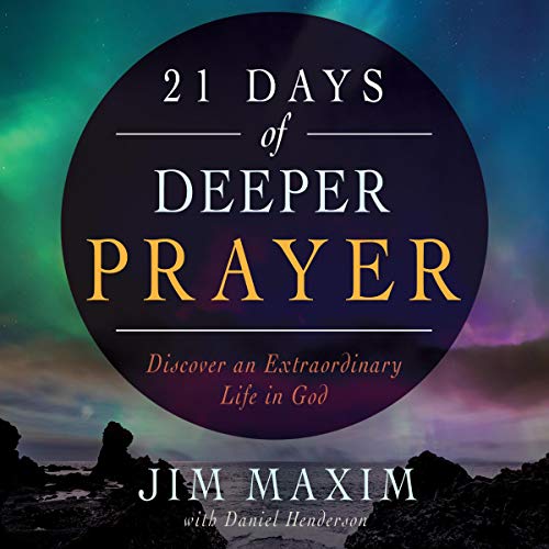 21 Days of Deeper Prayer by Jim Maxim, Daniel Henderson episode artwork