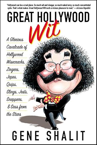 Great Hollywood Wit: A Glorious Cavalcade of Hollywood Wisecracks, Zingers, Japes, Quips, Slings, Jests, Snappers, & Sass from the Stars (English Edition)