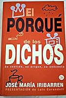 El porqué de los dichos: sentido, origen y anécdota de los dichos, modismos y frases proverbiales de España con otras muchas curiosidades 8466306706 Book Cover