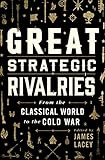 Great Strategic Rivalries: From The Classical World to the Cold War