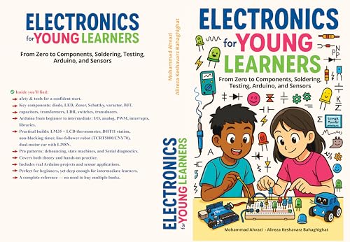 Electronics for Young Learners: : From Zero to Components, Soldering, Testing, Arduino, and Sensors