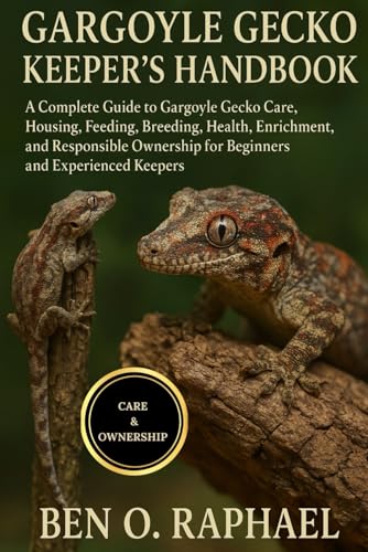 GARGOYLE GECKO KEEPER'S HANDBOOK: A Complete Guide to Gargoyle Gecko Care, Housing, Feeding,...