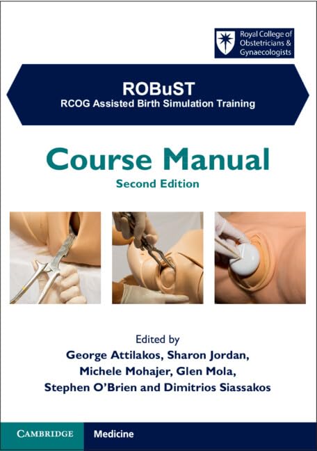 ROBuST: RCOG Assisted Birth Simulation Training: Course Manual      2nd Edition, Kindle Edition