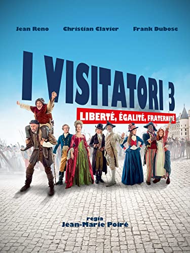  I visitatori 3: Liberté, Egalité, Fraternité