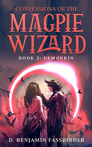 Confessions of the Magpie Wizard: Book 2: Demonkin