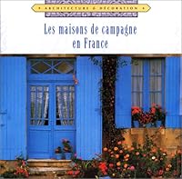 Les maisons de campagne en France 2743412666 Book Cover