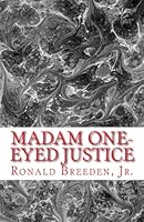 Madam One-Eyed Justice 1546323228 Book Cover