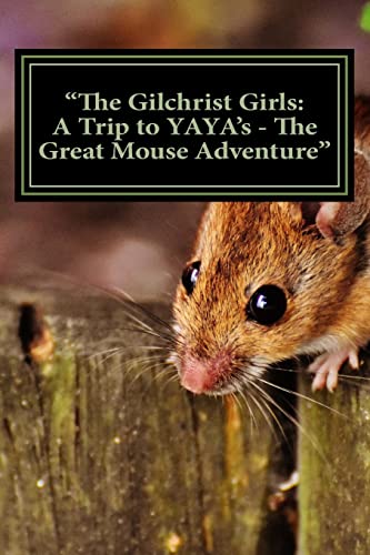 "The Gilchrist Girls: A Trip to YAYA's - The Great Mouse Adventure"