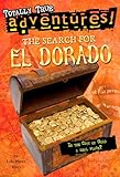 The Search for El Dorado (Totally True Adventures) (A Stepping Stone Book(TM))