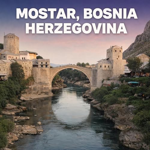 Mostar, Bosnia and Herzogovina and that Bridge
