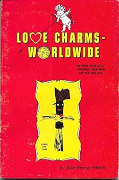 Love charms ... worldwide: Getting your man, holding your man, letting him go!