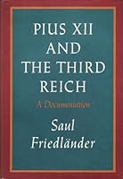Pius XII and the Third Reich;: A documentation B0007DM2JW Book Cover