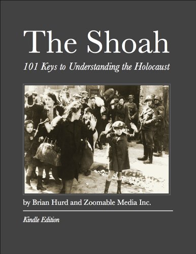 The Shoah: 101 Keys to Understanding the Holocaust