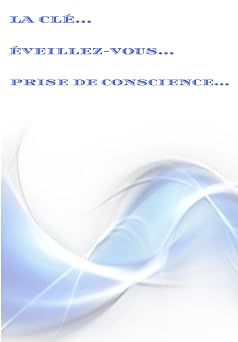 TIENS... LA CL ...  VEILLEZ-VOUS... PRISE DE CONSCIENCE... DERNI RE  DITION... VENDREDI 13 OCTOBRE 2023... 1001...