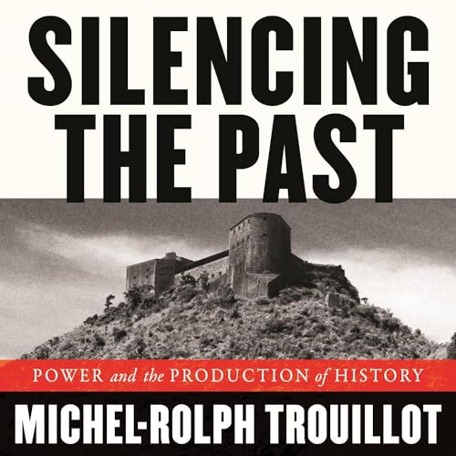 Silencing the Past by Michel-Rolph Trouillot episode artwork