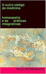 Capa de O outro código da medicina: homeopatia e as práticas integrativas