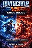  Invincible VS Guide du jeu: Systèmes de combat, progression de la puissance, configurations et stratégies compétitives avancées
