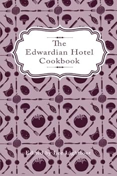 Paperback The Edwardian Hotel Cookbook: A piece of Yorkshire history rediscovered after a century Book