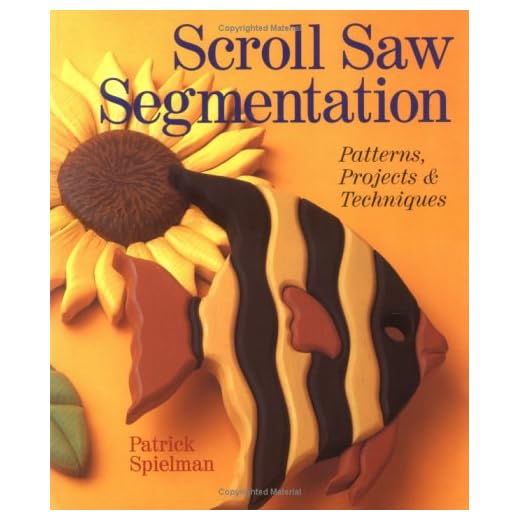 Scroll Saw Segmentation: Patterns, Projects & Techniques