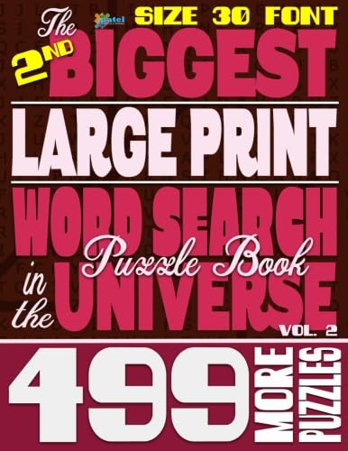 The 2nd Biggest LARGE PRINT Word Search Puzzle Book in the Universe: 499 More Puzzles, Size 30 Font