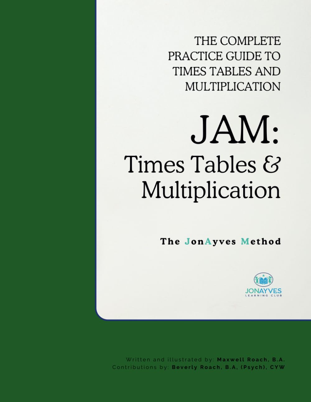 JAM: Times Tables and Multiplication (B&W Edition): The Complete Practice Guide To Times Tables and Multiplication (JAM: Personalized Instruction