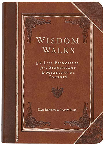 Wisdom Walks: 52 Life Principles for a Significant and Meaningful Journey (Faux Leather) – A Real-Life Guide for Walking
