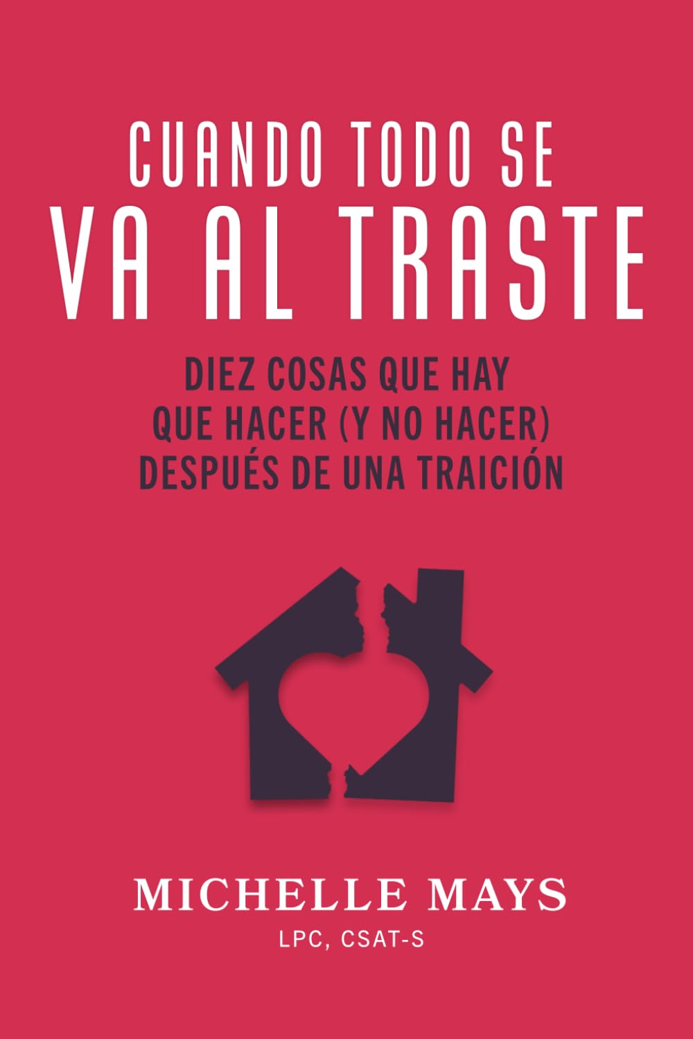Cuando todo se rompe: Diez cosas que hacer (y no hacer) tras una traición