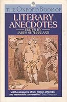 The Oxford Book of Literary Anecdotes 0198121393 Book Cover