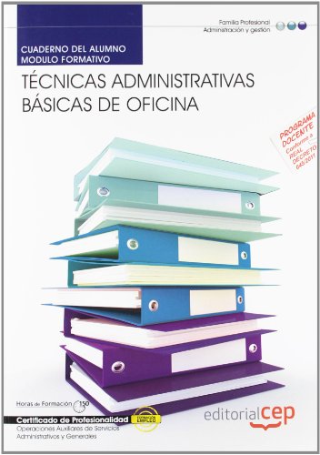 Cuaderno del alumno Técnicas administrativas básicas de oficina. Certificados de Profesionalidad