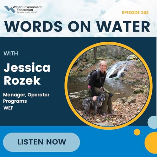 #262: WEFTEC 2025 Operations Challenge with WEF's Jessica Rozek