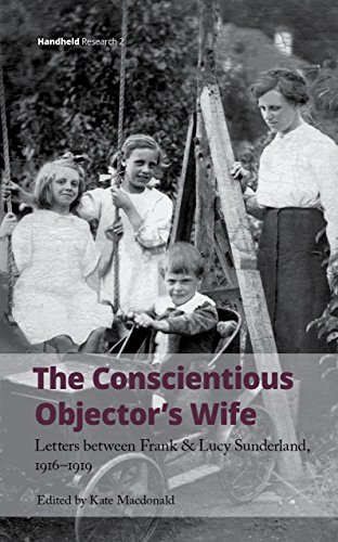 The Conscientious Objector's Wife: Letters Between Frank and Lucy Sunderland, 1916-1919 (Handheld Defiants, 3)