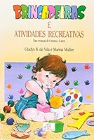 Brincadeiras E Atividades Recreativas Para Criancas De 6 Meses A 6 Ano 8535633170 Book Cover