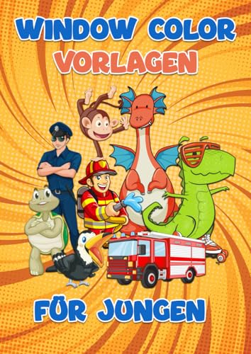 Window Color Vorlagen für Jungen - Das große A4 Vorlagenbuch für kreative Jungs ab 5 Jahren: Über 50 liebevoll gestaltete und abwechslungsreiche ... Feuerwehr, Dinosaurier, Pirat und Tieren