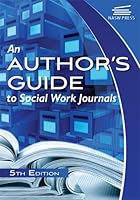 An Author's Guide to Social Work Journals 0871013924 Book Cover