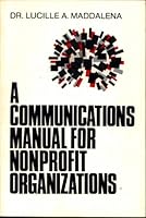 A communications manual for nonprofit organizations 0814456065 Book Cover