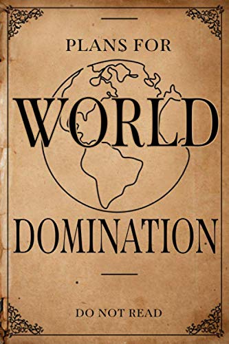 Plans for World Domination: Sarcastic Humor Journal 8x10 Blank Lined Funny Notebook, 120 pages, gag gift for retirement, Secret Santa, Christmas