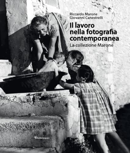 Il lavoro nella fotografia contemporanea. La collezione Marone
