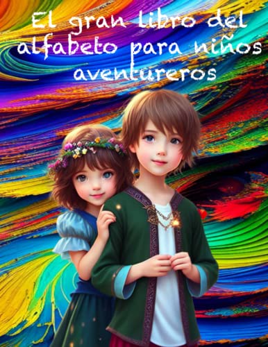 El gran libro del alfabeto para niños aventureros - Camacho G, Rodrigo A