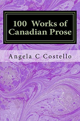 100 Works of Canadian Prose: Contemplations of the 21st Century