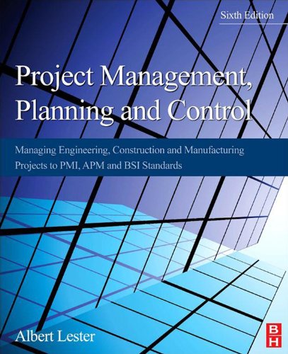 Project Management, Planning and Control: Managing Engineering, Construction and Manufacturing Projects to PMI, APM and BSI Standards (English Edition)