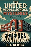 The United Middle School Mysteries Book 13 B0FPQ6C3SQ Book Cover