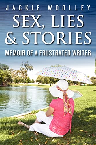 Sex, Lies & Stories, Memoir of a Frustrated Writer