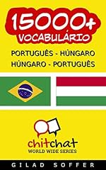 Capa de 15000+ Português - Húngaro Húngaro - Português Vocabulário (Bate-papo Mundial)