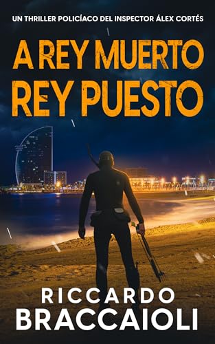 A Rey Muerto, Rey Puesto: Un thriller del inspector Álex Cortés (Inspector Álex Cortés thriller policíaco y psicológico, crimen y misterio nº 10)