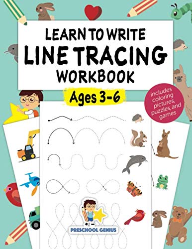 Learn To Write Line Tracing Workbook - Ages 3-6: Pen Control, Handwriting, And Drawing Practices For Kindergarten Toddlers And Preschool Kids Incl. Coloring Pictures, Puzzles, And Cognitive Games. #TOP9