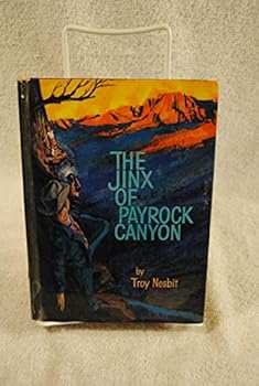 The Jinx of Payrock Canyon by Troy Nesbit. 1954 Hardcover Children's Book