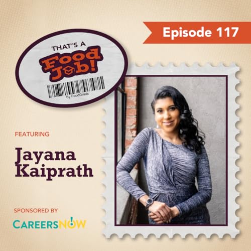 Skills Every Food Industry Job Seeker Needs with Jayana Kaiprath, Talent Acquisition Manager, Give & Go Prepared Foods (#117)