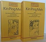  Kin Ping Meh oder Die abenteuerliche Geschichte von Hsi Men und seinen sechs Frauen. Aus dem Chinesischen übertragen von Franz Kuhn. Mit 200 Holzschnitten einer alten chinesischen Ausgabe (Die Bücherkiepe)