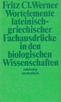 Wortelemente lateinisch-griechischer Fachausdrucke in den biologischen Wissenschaften (Suhrkamp Taschenbuch) 3518065645 Book Cover